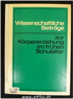 Wissenschaftliche Beiträge zur Körpererziehung im frühen Schulalter