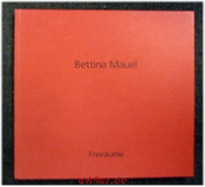 Bettina Mauel : Freiräume : Bilder 1984 - 1992.