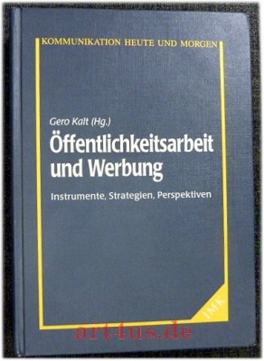 Öffentlichkeitsarbeit und Werbung : Instrumente, Strategien, Perspektiven.
