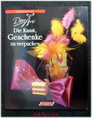 Deco Art : Die Kunst, Geschenke zu verpacken.