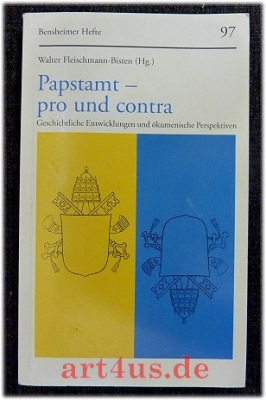 Papstamt - pro und contra : Geschichtliche Entwicklungen und ökumenische Perspektiven.