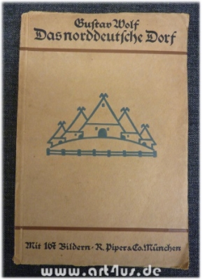 Das norddeutsche Dorf  Bilder ländlicher Bau- und Siedlungsweise im Gebiet nördlich von Mosel und Lahn. Thüringer Wald und Sudeten.