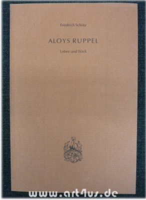 Aloys Ruppel : Leben und Werk.