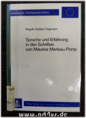 Sprache und Erfahrung in den Schriften von Maurice Merleau-Ponty.