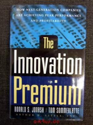 The Innovation Premium: How Next Generation Companies Are Achieving Peak Performance and Profitability.