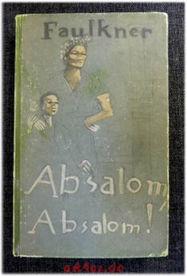 Absalom, Absalom! Roman.