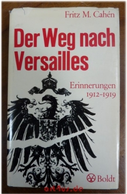 Der Weg nach Versailles : Erinnerungen 1912 - 1919