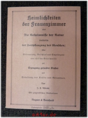 Heimlichkeiten der Frauenzimmer oder die Geheimnisse der Natur hinsichtlich der Fortpflanzung des Menschen