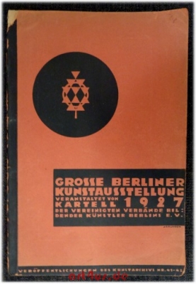 Grosse Berliner Kunstausstellung 1927  Veranstaltet vom Kartell der Vereinigten Verbände Bildender Künstler Berlins e.V. im Landesausstellungsgebäude Alt-Moabit 4 bis 10 am Lehrter Bahnhof.