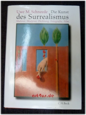 Die Kunst des Surrealismus : Malerei, Skulptur, Dichtung, Fotografie, Film.
