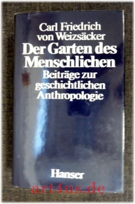 Der Garten des Menschlichen : Beitr. zur geschichtl. Anthropologie.