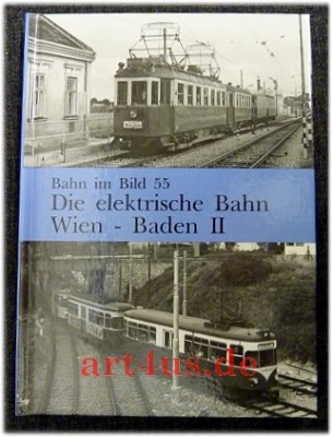 Die elektrische Bahn Wien - Baden II : Dieser Band behandelt die Streckenführung.