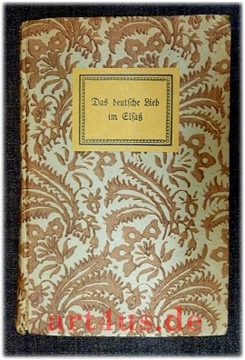 Das deutsche Lied im Elsass : Eine Auswahl aus Werken elsässischer Dichter.