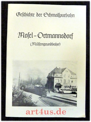 Geschichte der Schmalspurbahn Mosel - Ortmannsdorf (Mülsengrundbahn).