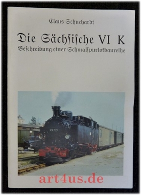 Die sächsische VI K : Beschreibung einer Schmalspurlokbaureihe. Die sächsische VI K : Beschreibung einer Schmalspurlokbaureihe.
