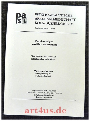 Psychoanalyse und ihre Anwendung : Die Stimme der Vernunft ist leise, aber beharrlich : Vortragsreihe zum ersten Jahrestag des 11. September 2001.