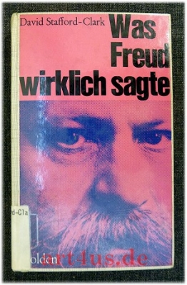 Was Freud wirklich sagte.