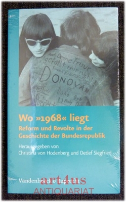 Wo 1968 liegt : Reform und Revolte in der Geschichte der Bundesrepublik.