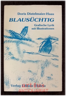 Blausüchtig : grafische Lyrik mit Illustrationen.