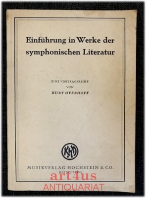 Einführung in Werke der symphonischen Literatur : Eine Vortragsreihe.