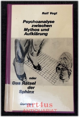 Psychoanalyse zwischen Mythos und Aufklärung oder das Rätsel der Sphinx.