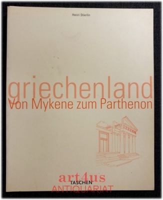 Griechenland : Von Mykene zum Parthenon.