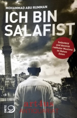 Ich bin Salafist : Selbstbild und Identität radikaler Muslime im Nahen Osten.