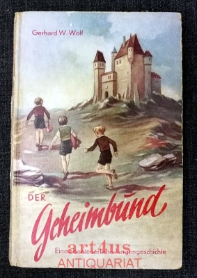 Der Geheimbund : Eine abenteuerliche Jungengeschichte.
