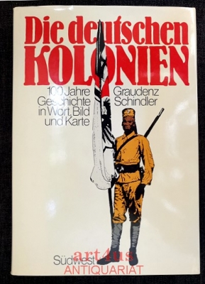 Die deutschen Kolonien : Geschichte der deutschen Schutzgebiete in Wort, Bild u. Karten.