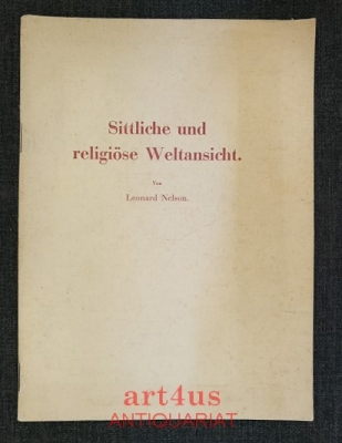 Sittliche und religiöse Weltansicht : Vortrag gehalten am 13. März 1922 auf der 26. Aarauer Studenten-Konferenz.