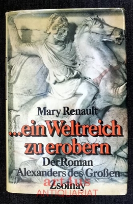 Ein Weltreich zu erobern : der Roman Alexanders des Grossen.