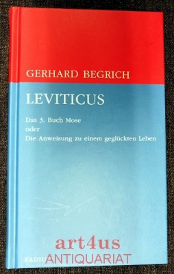 Leviticus : das dritte Buch Mose oder Die Anweisung zu einem geglückten Leben, neu übersetzt und erläutert.