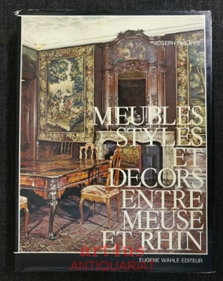 Meubles, styles et décors entre Meuse et Rhin.