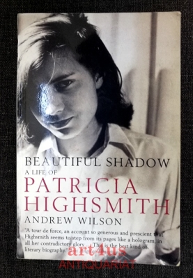 Beautiful Shadow : A Life Of Patricia Highsmith