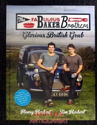The Fabulous Baker Brothers : Glorious British Grub