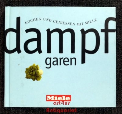 dampfgaren  Kochen und geniessen mit Miele.