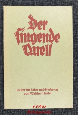 Der singende Quell : Lieder für Fahrt und Herberge