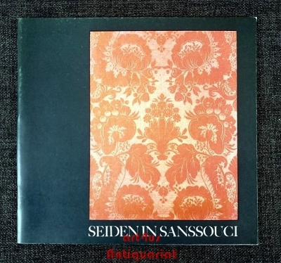 Seiden in Sanssouci : textile Raumausstattungen des 18. u. 19. Jahrhunderts.