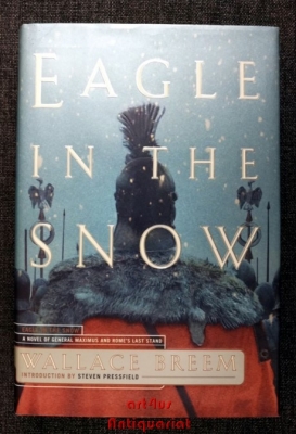 Eagle in the Snow  A Novel of General Maximus and Romes Last Stand.