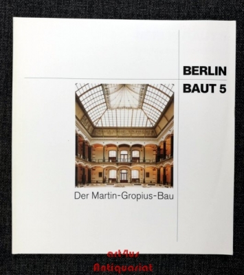 Berlin baut, 5: Der Martin-Gropius-Bau