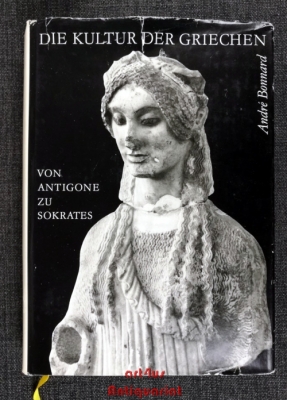 Die Kultur der Griechen; Bd. 2 : Von Antigone zu Sokrates.