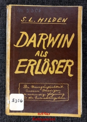 Darwin als Erlöser : Die Unvergänglichkeit unseres Geistigen als notwendige Folgerung aus der Entwicklungslehre.