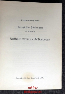 Europäische Fürstenhöfe : Damals zwischen Donau und Bosporus.