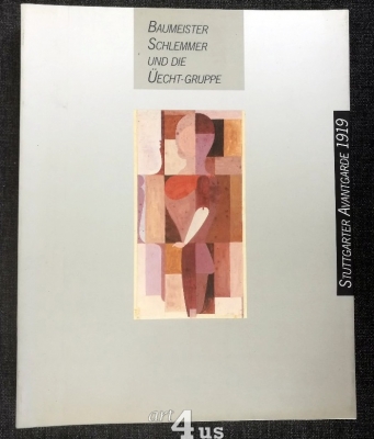 Baumeister, Schlemmer und die Üecht-Gruppe : Stuttgarter Avantgarde 1919
