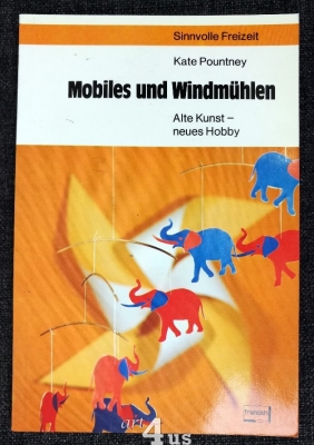 Mobiles und Windmühlen : alte Kunst, neues Hobby.