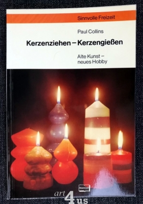 Kerzenziehen, Kerzengiessen : alte Kunst, neues Hobby.