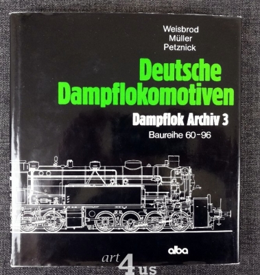Deutsche Dampflokomotiven; Dampflok Archiv 3 : Baureihe 60 - 96