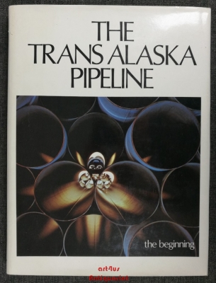 The Trans Alaska Pipeline : The Beginning