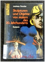 Skulpturen und Objekte von Malern des 20. Jahrhunderts