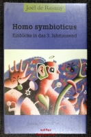 Homo symbioticus : Einblicke in das 3. Jahrtausend.